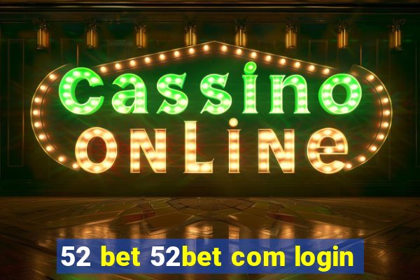 52 bet 52bet com login